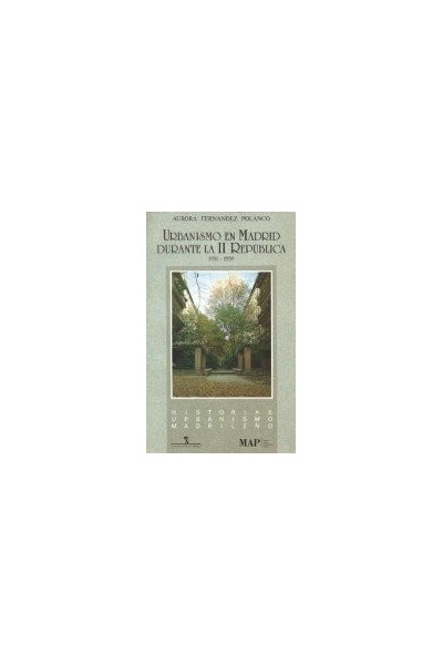 URBANISMO EN MADRID DURANTE LA II REPÚBLICA 1931-1939